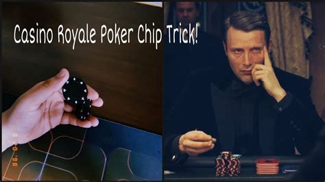 casino royale pokker chip trick